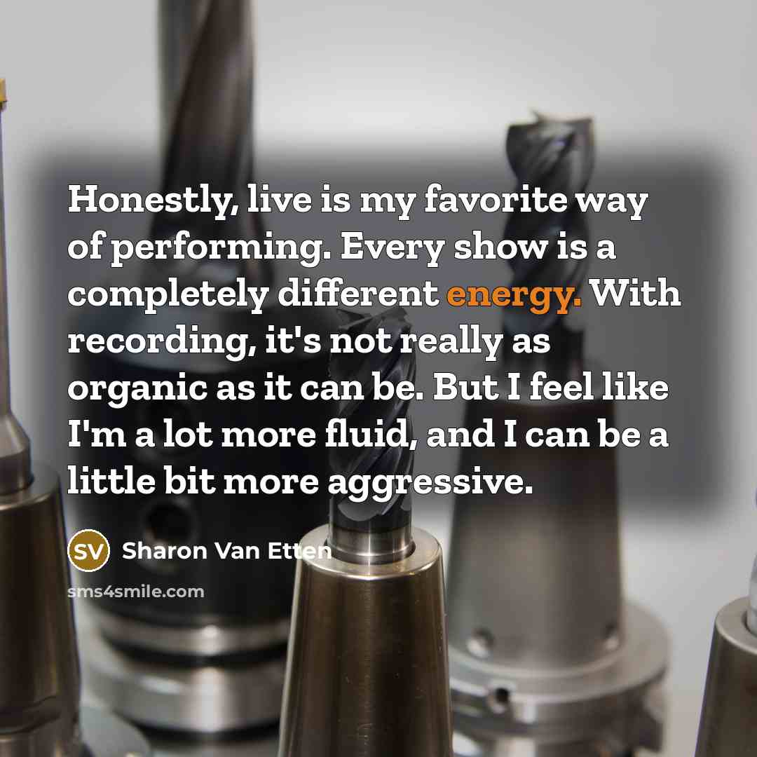 “Honestly, live is my favorite way of performing. Every show…” quote by Sharon Van Etten