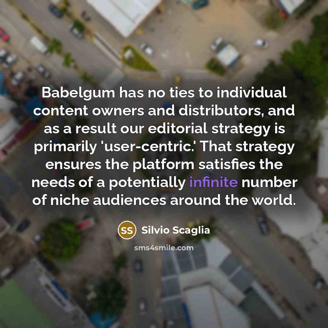 “Babelgum has no ties to individual content owners and distributors,…” quote by Silvio Scaglia