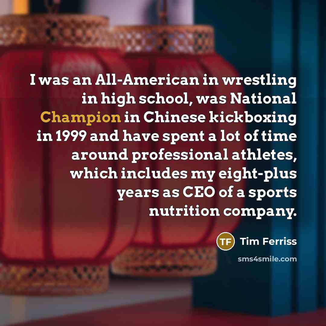 “I was an All-American in wrestling in high school, was…” quote by Tim Ferriss