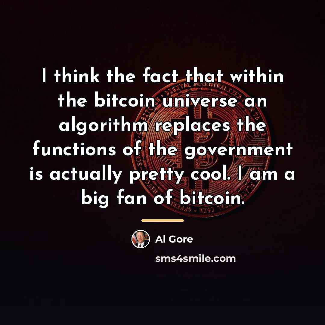 “I think the fact that within the bitcoin universe an…” quote by Al Gore