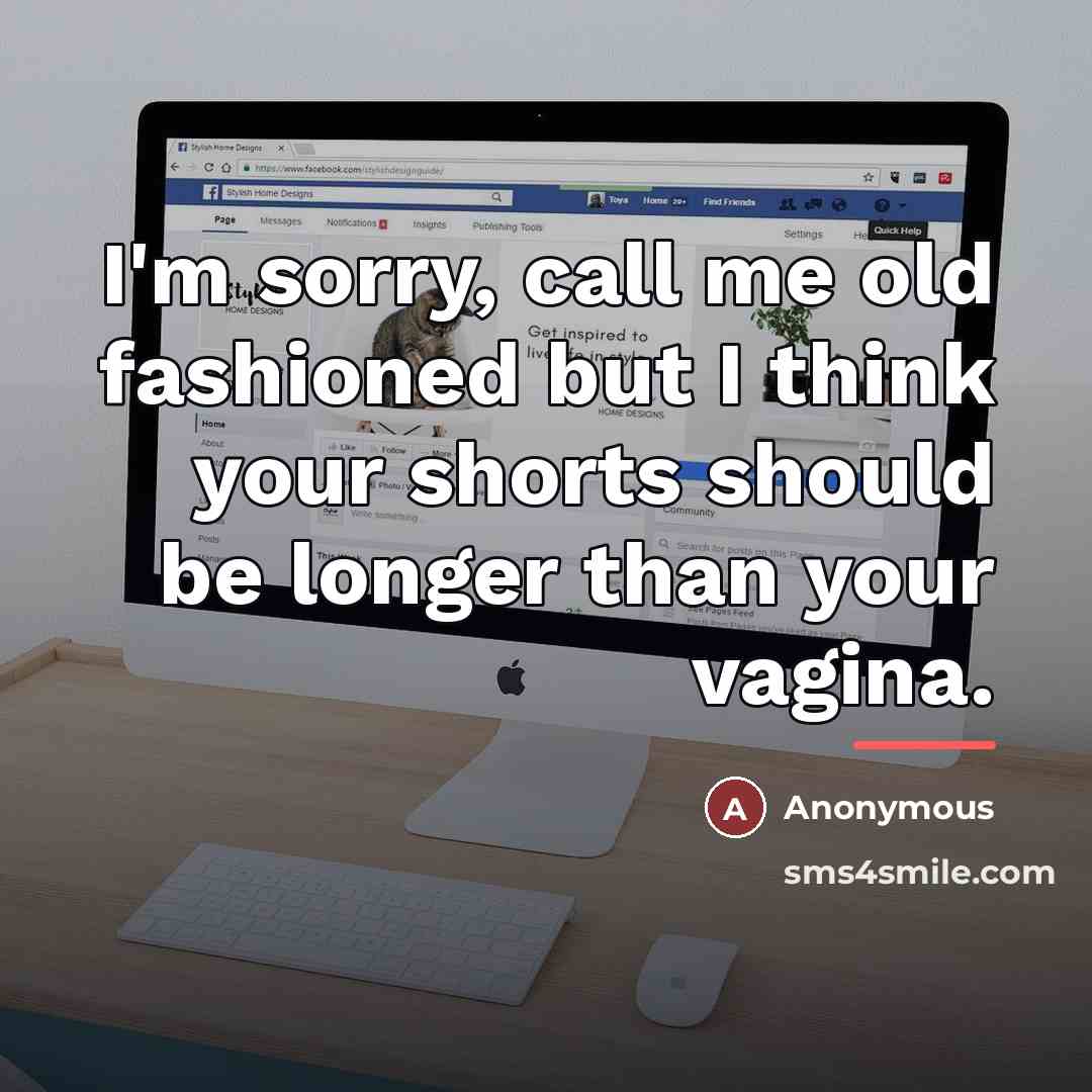 “I'm sorry, call me old fashioned but I think your…” quote by Anonymous
