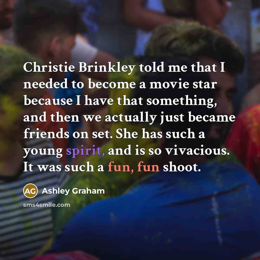 “Christie Brinkley told me that I needed to become a…” quote by Ashley Graham