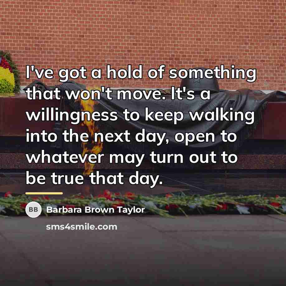 “I've got a hold of something that won't move. It's…” quote by Barbara Brown Taylor