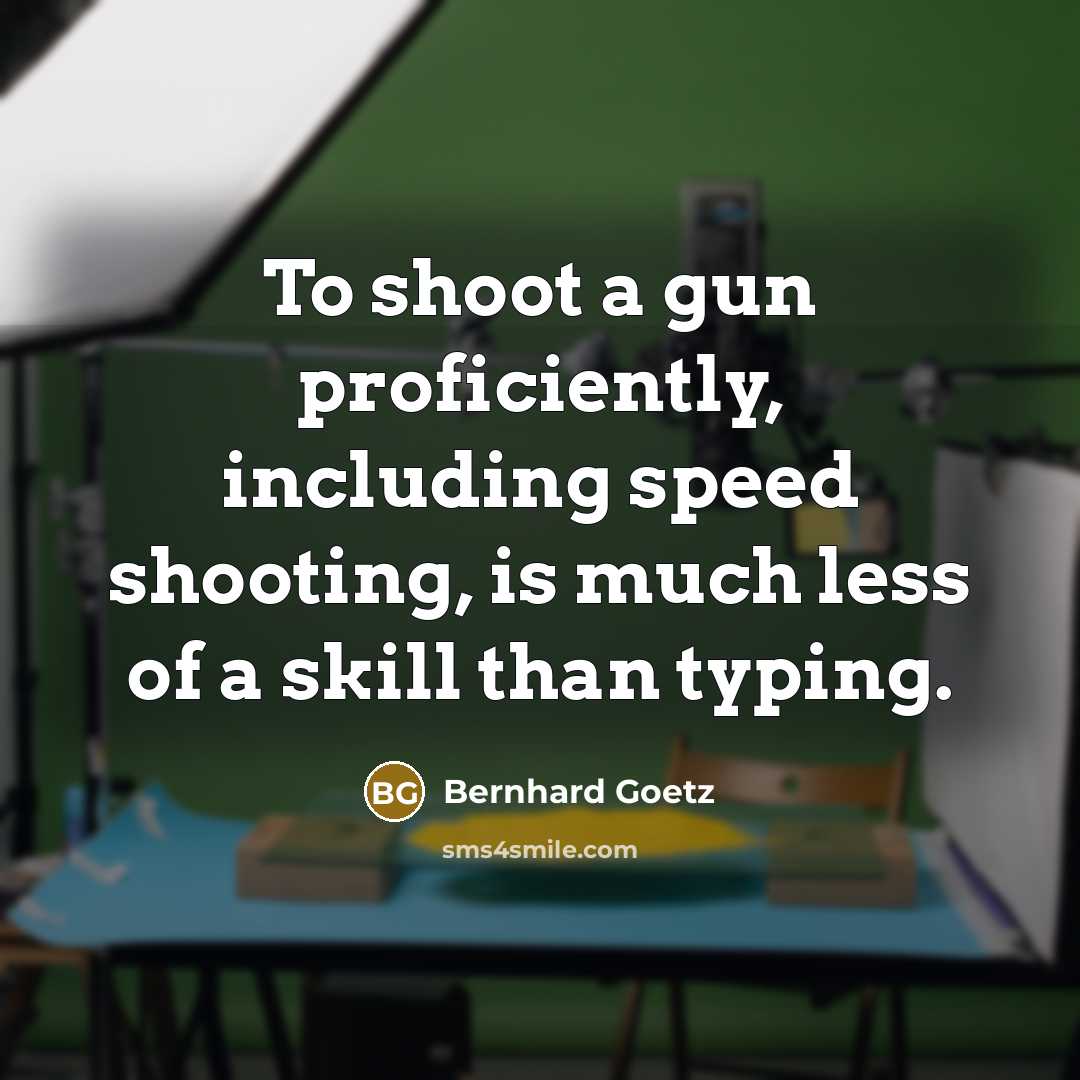 “To shoot a gun proficiently, including speed shooting, is much…” quote by Bernhard Goetz
