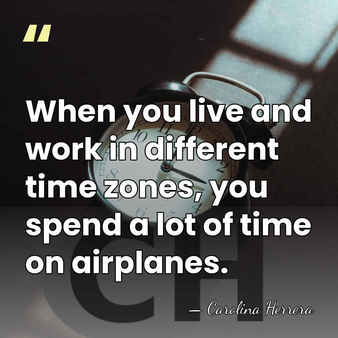 When you live and work in different time zones, you spend a&hellip; - Carolina Herrera