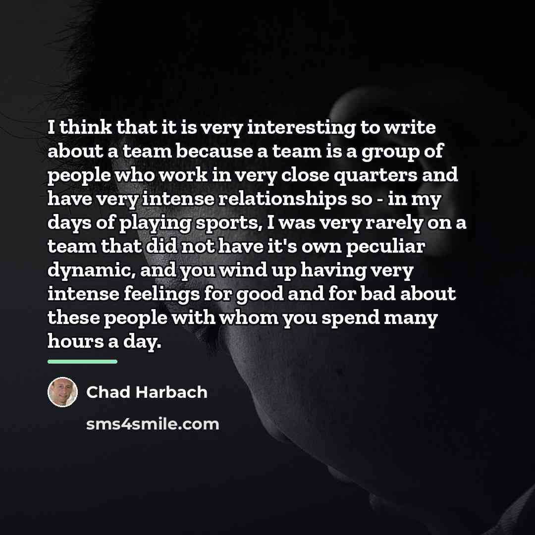 “I think that it is very interesting to write about…” quote by Chad Harbach