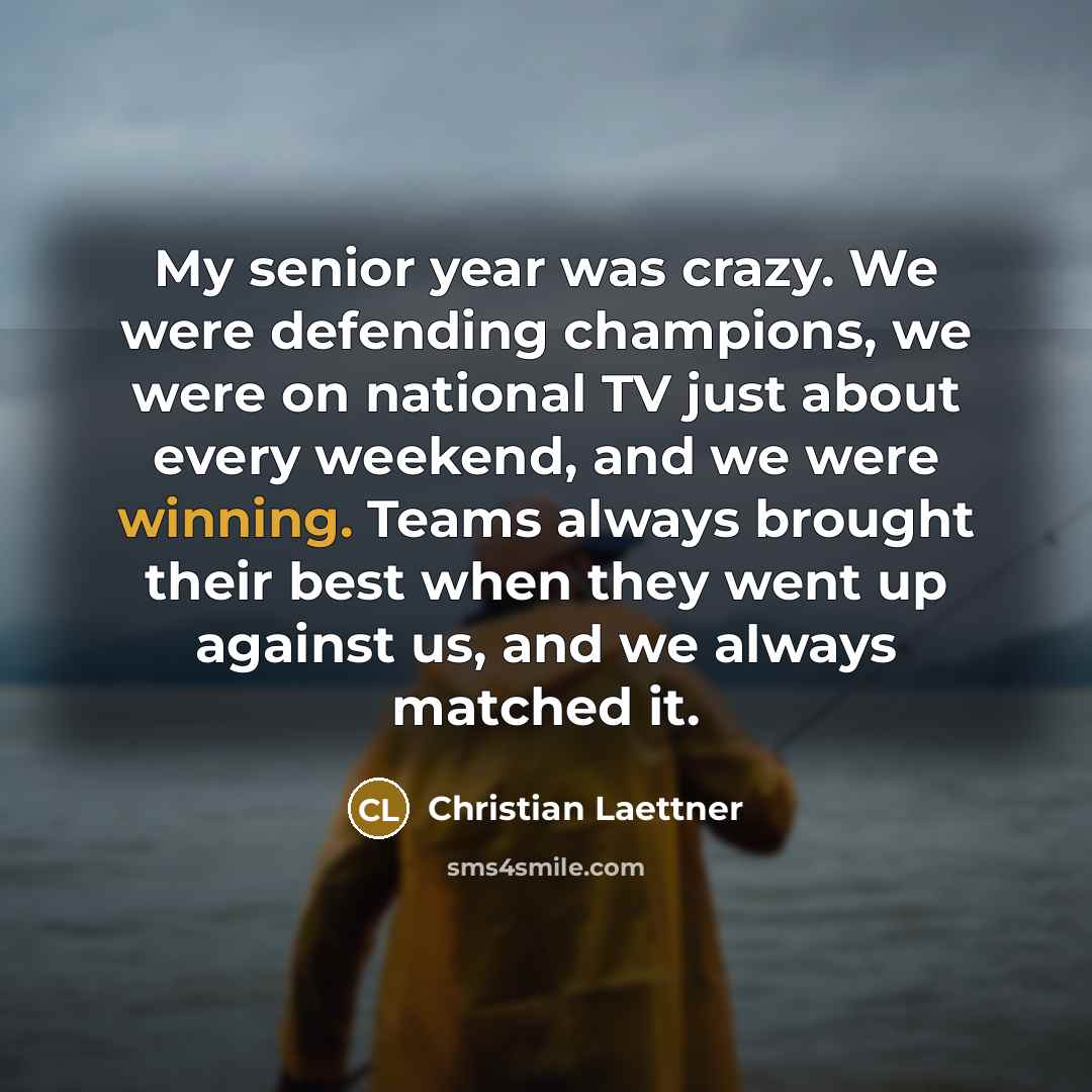“My senior year was crazy. We were defending champions, we…” quote by Christian Laettner