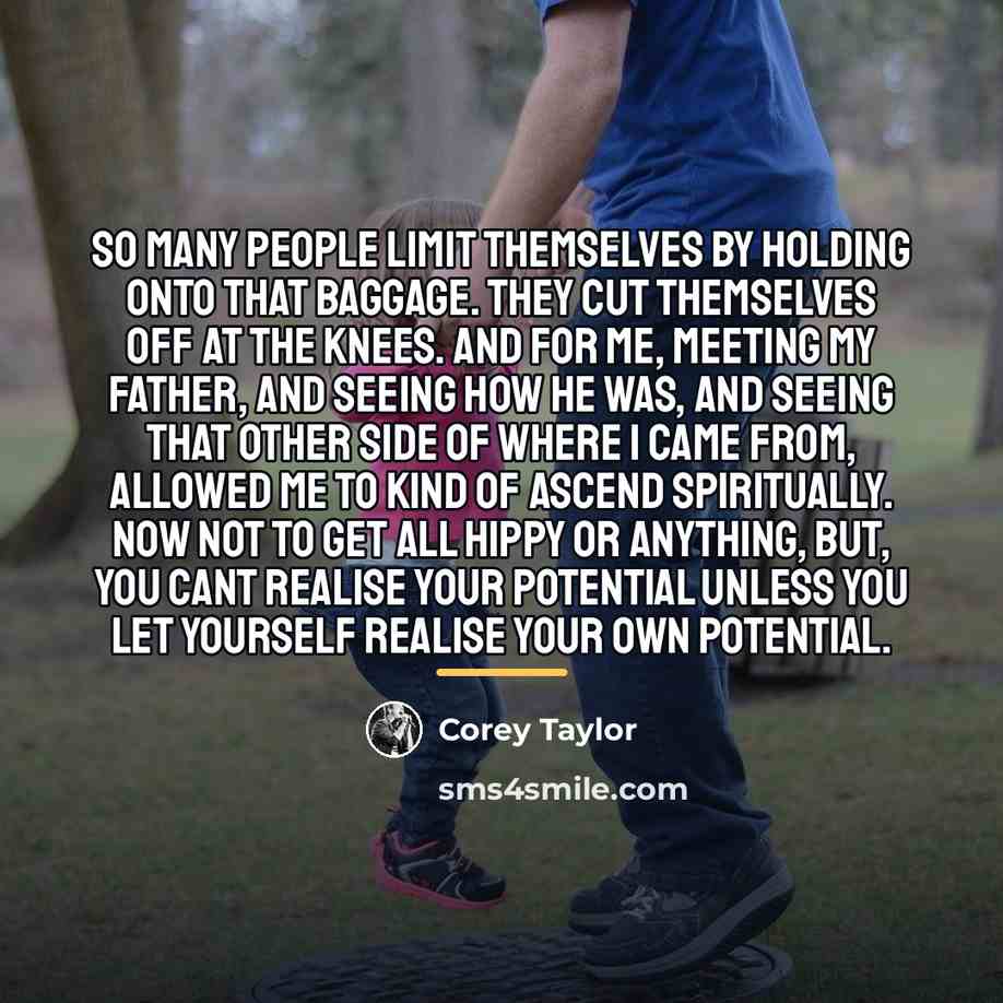 “So many people limit themselves by holding onto that baggage.…” quote by Corey Taylor