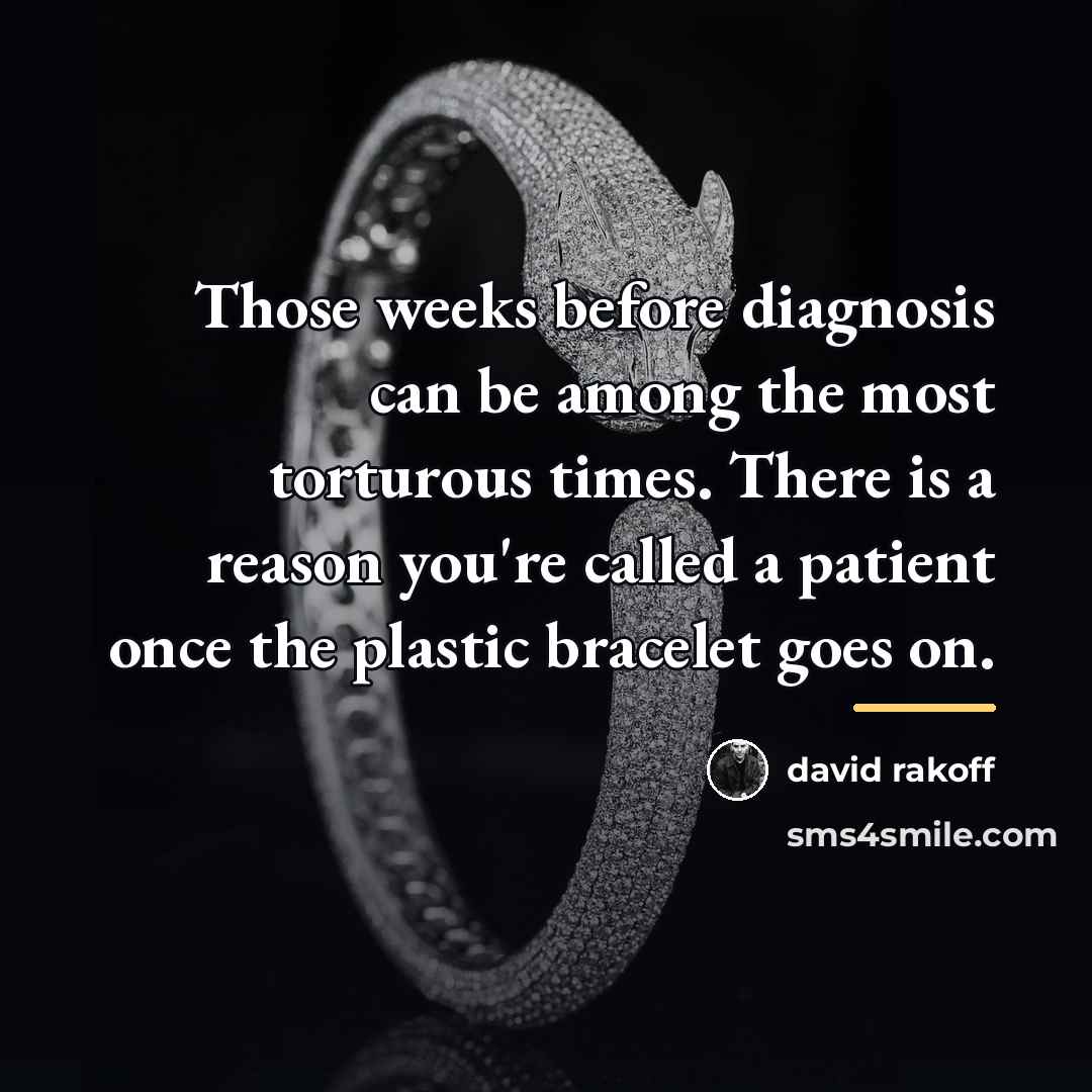 “Those weeks before diagnosis can be among the most torturous…” quote by David Rakoff