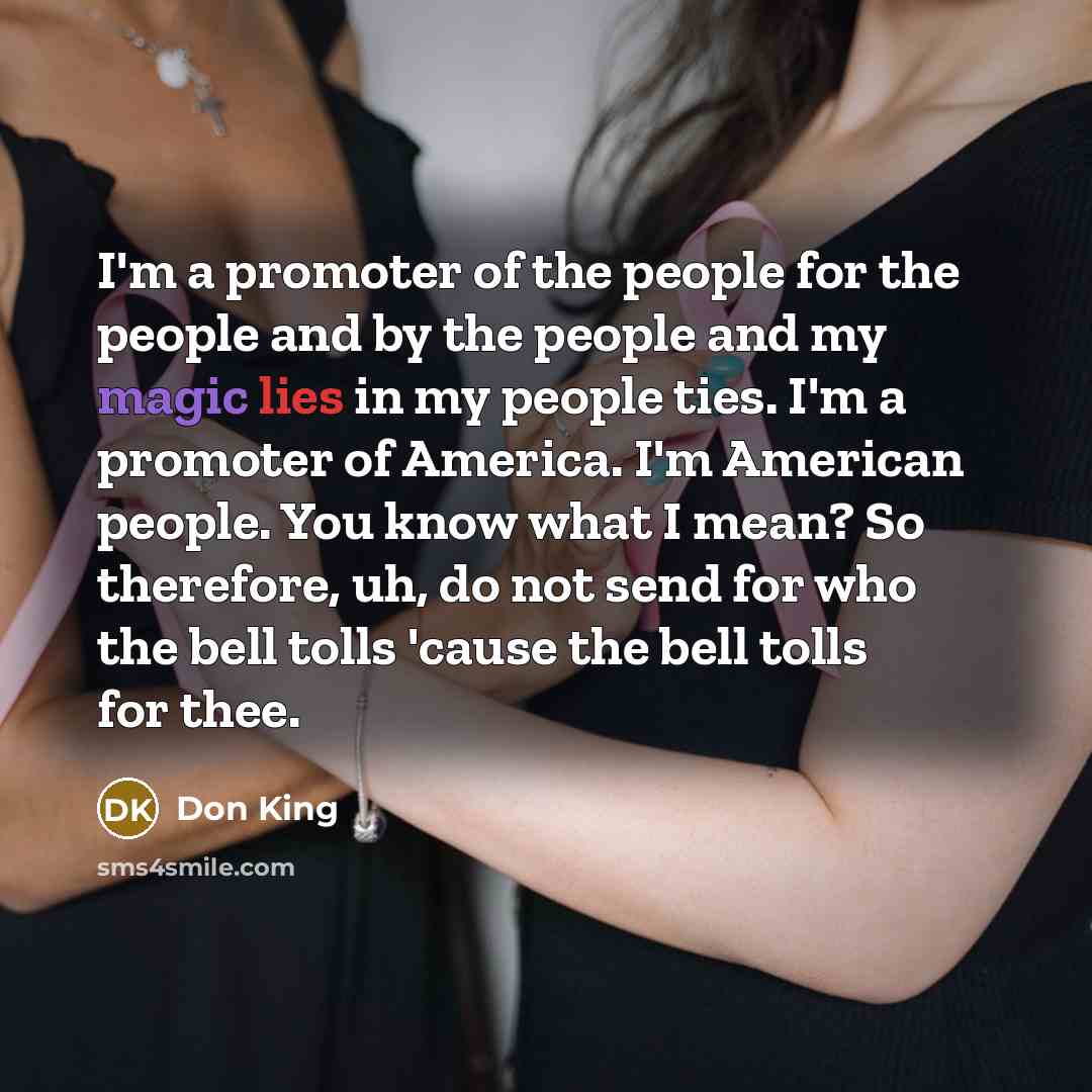 “I'm a promoter of the people for the people and…” quote by Don King
