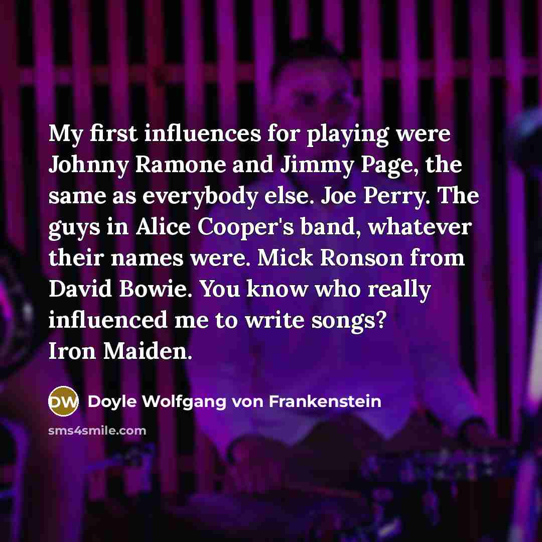 “My first influences for playing were Johnny Ramone and Jimmy…” quote by Doyle Wolfgang von Frankenstein
