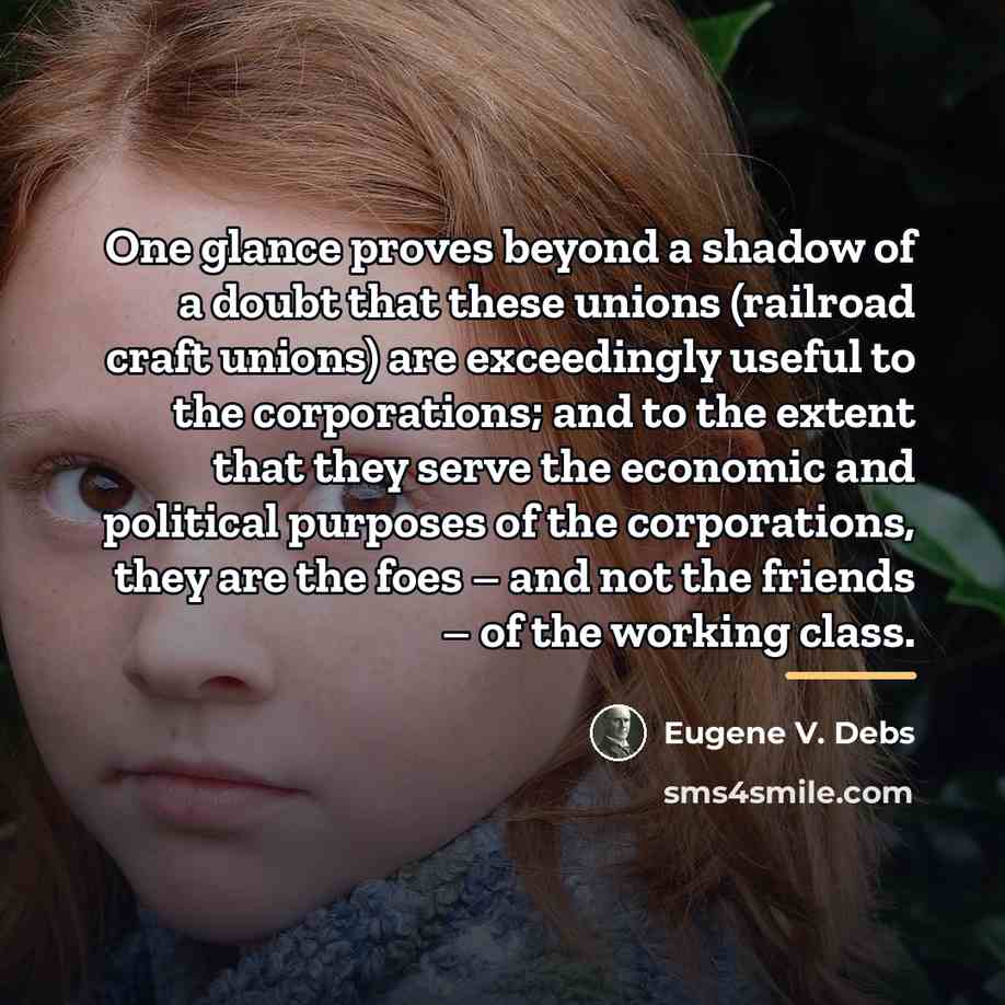 “One glance proves beyond a shadow of a doubt that…” quote by Eugene V. Debs