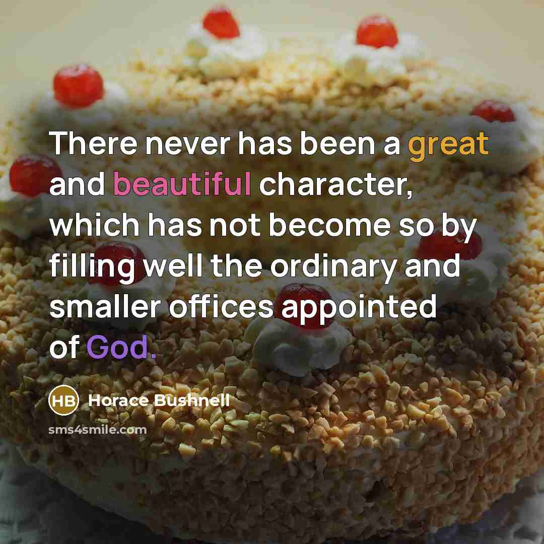 “There never has been a great and beautiful character, which…” quote by Horace Bushnell