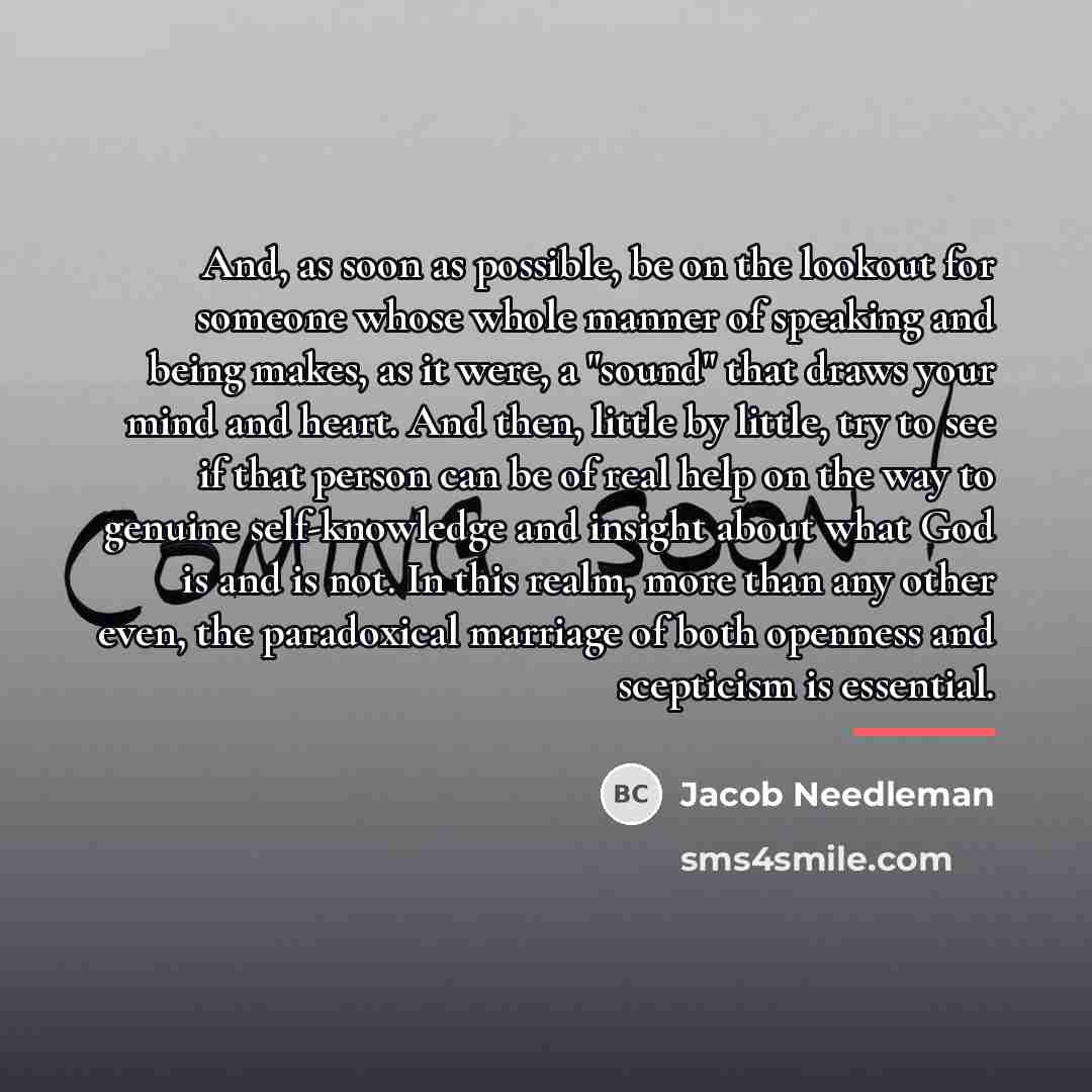 “And, as soon as possible, be on the lookout for…” quote by Jacob Needleman