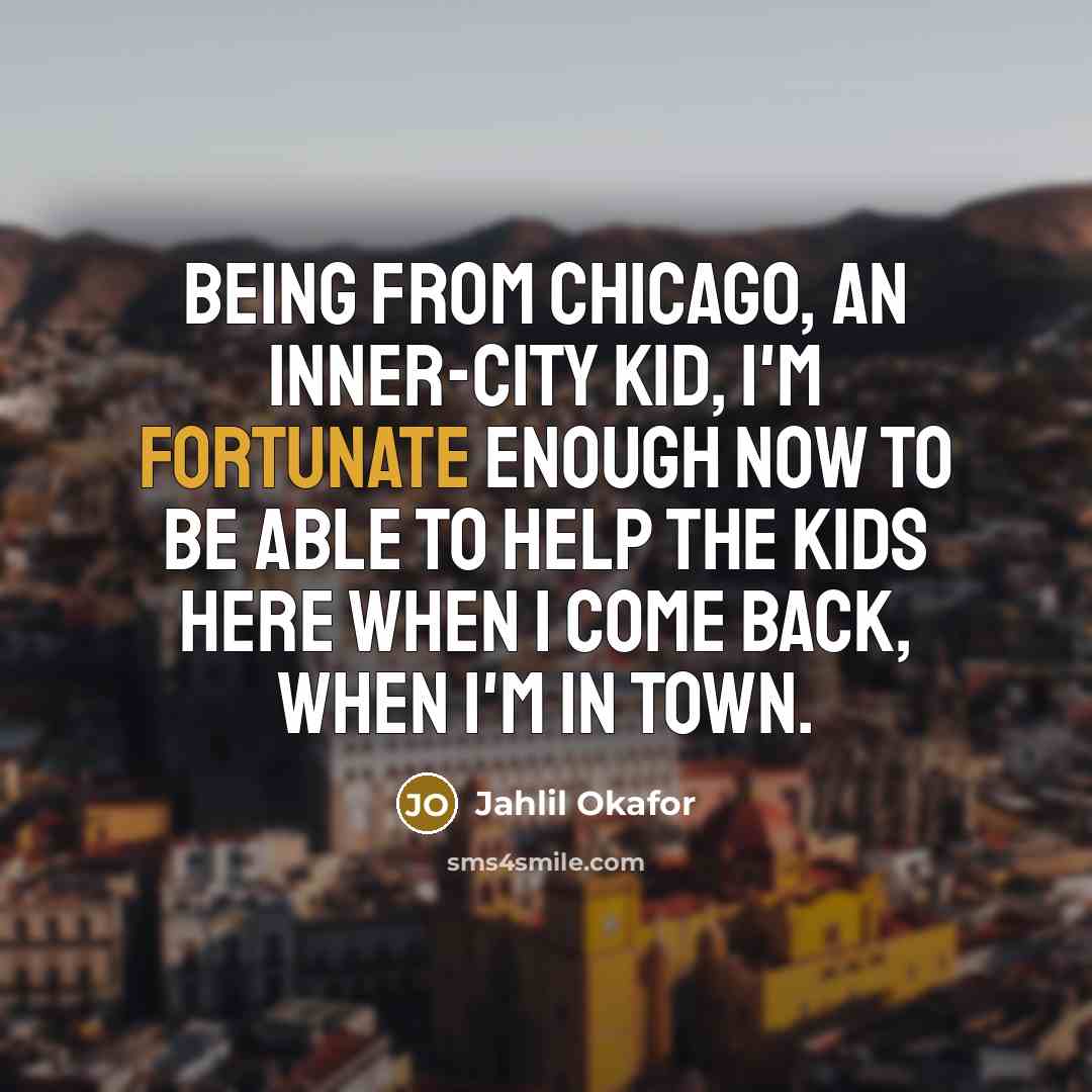 “Being from Chicago, an inner-city kid, I'm fortunate enough now…” quote by Jahlil Okafor