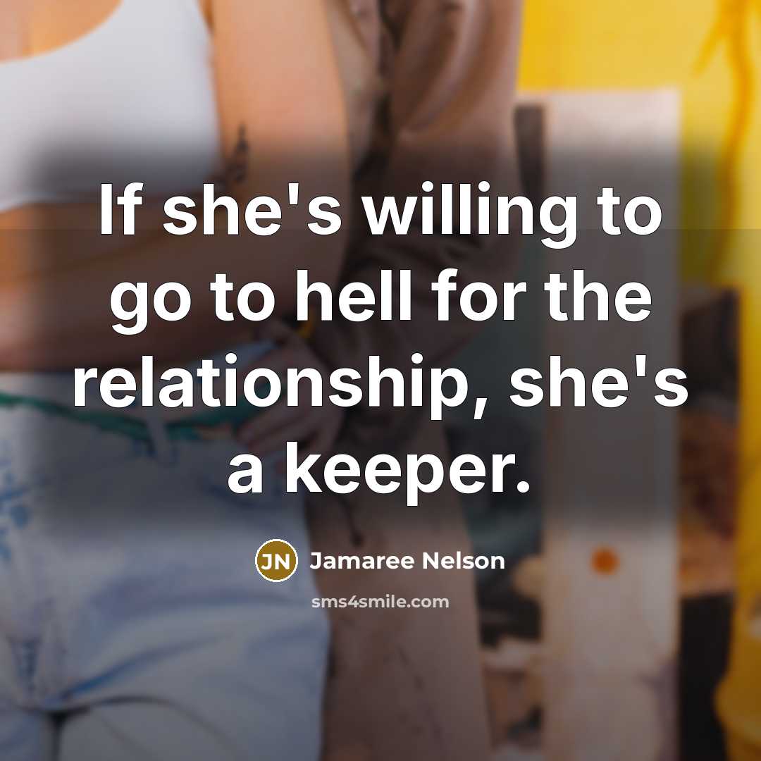 “If she's willing to go to hell for the relationship,…” quote by Jamaree Nelson