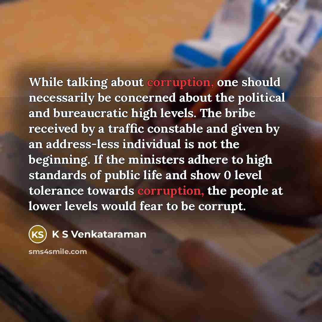 “While talking about corruption, one should necessarily be concerned about…” quote by K S Venkataraman