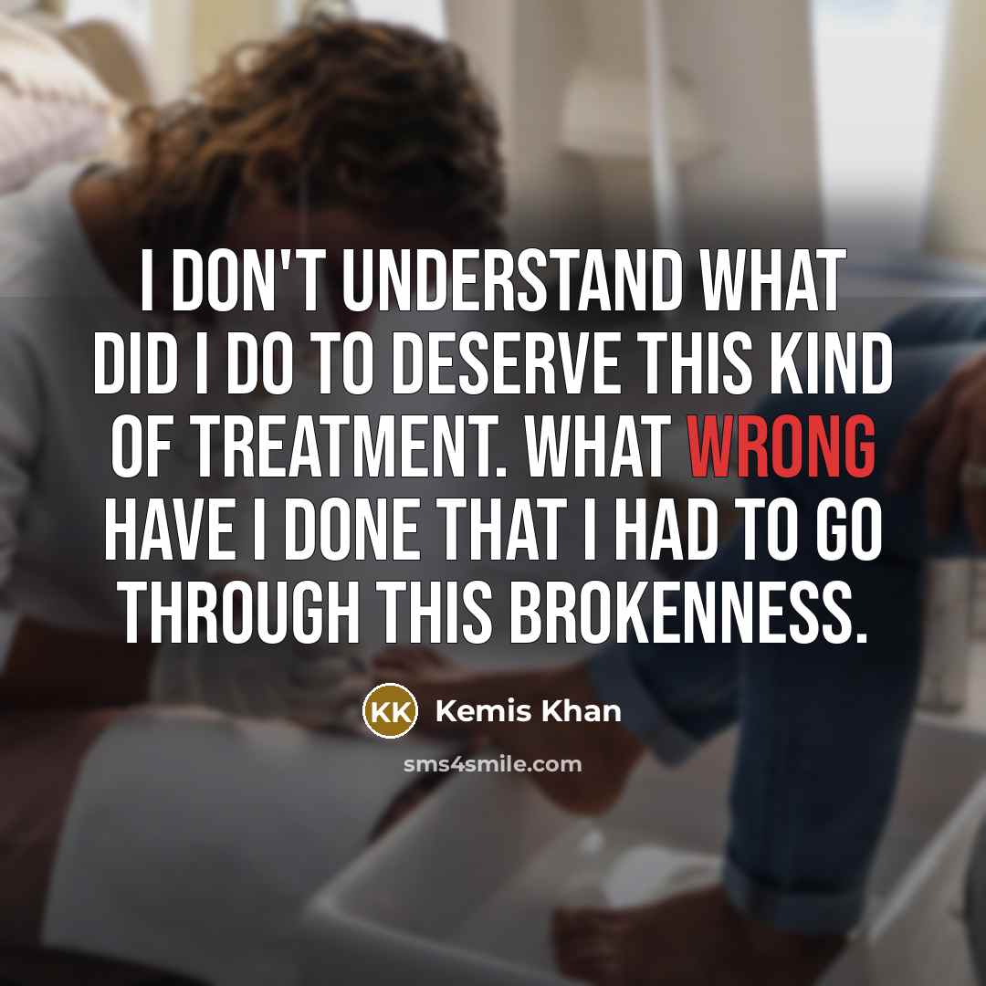 “I don't understand what did I do to deserve this…” quote by Kemis Khan