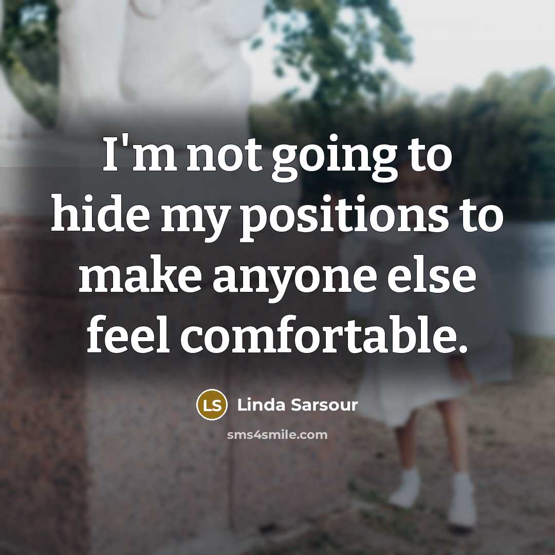 “I'm not going to hide my positions to make anyone…” quote by Linda Sarsour