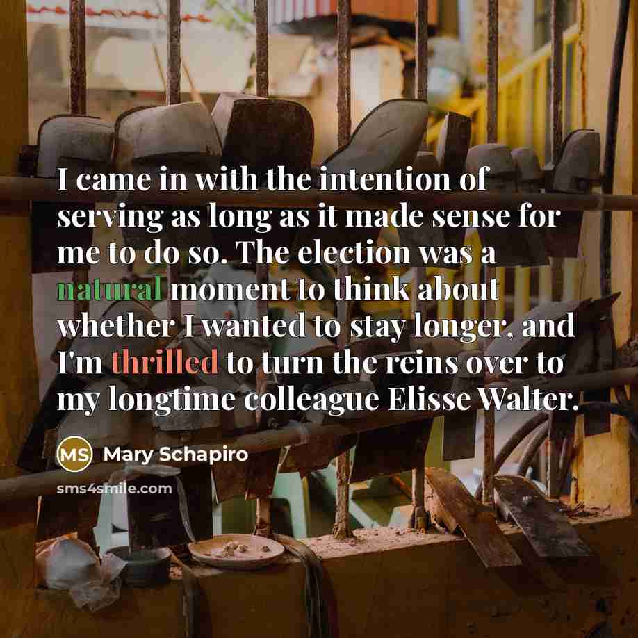 “I came in with the intention of serving as long…” quote by Mary Schapiro