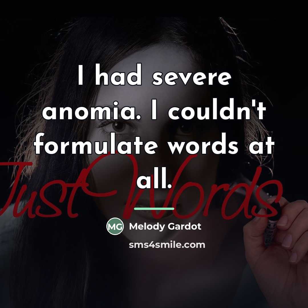 “I had severe anomia. I couldn't formulate words at all.…” quote by Melody Gardot
