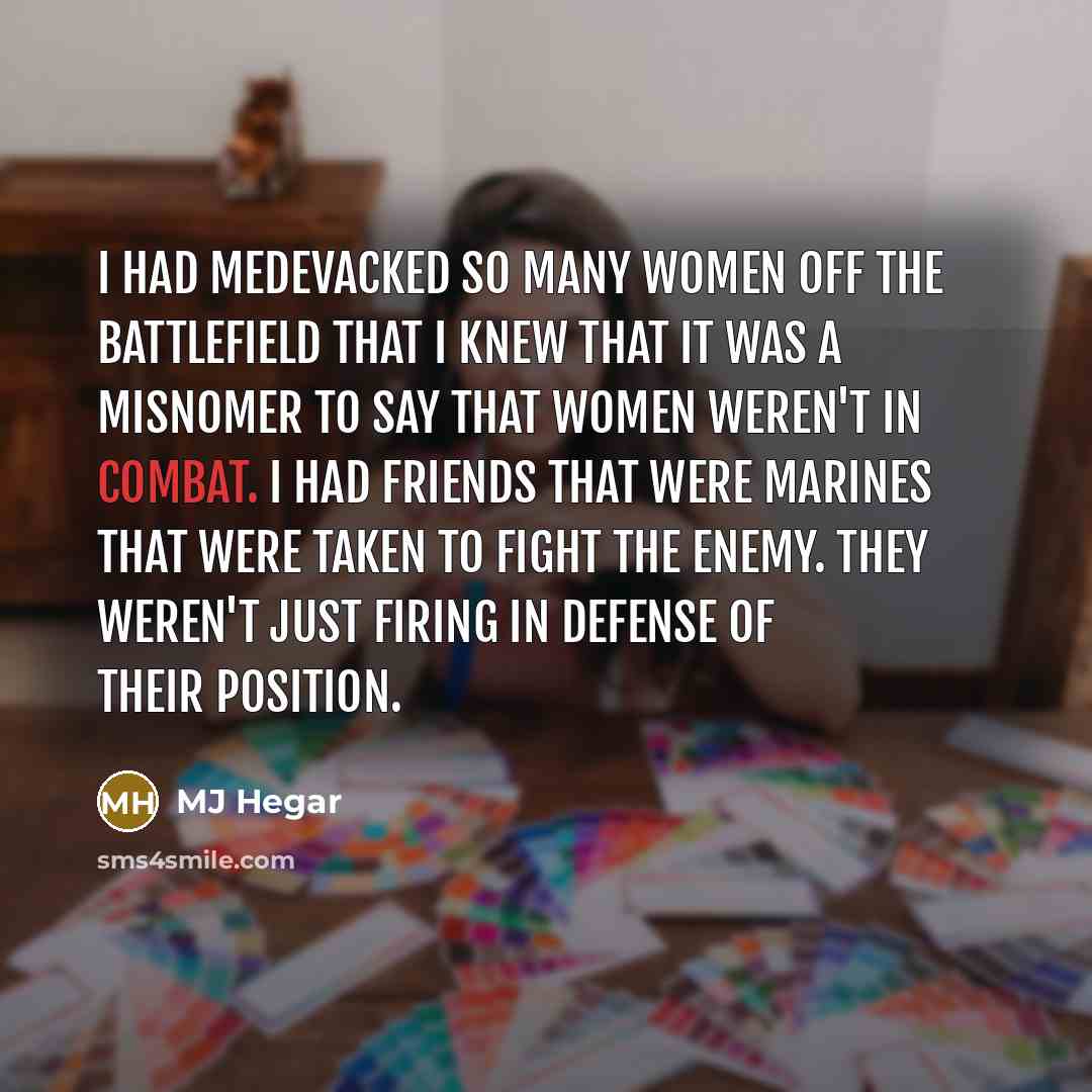 “I had medevacked so many women off the battlefield that…” quote by MJ Hegar