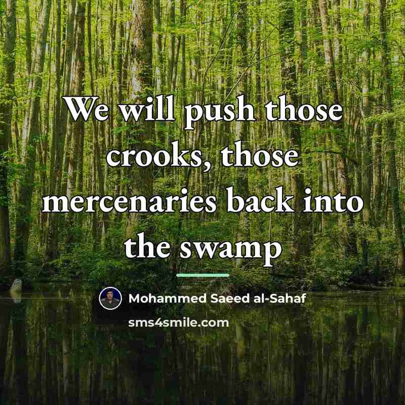 “We will push those crooks, those mercenaries back into the…” quote by Mohammed Saeed al-Sahaf
