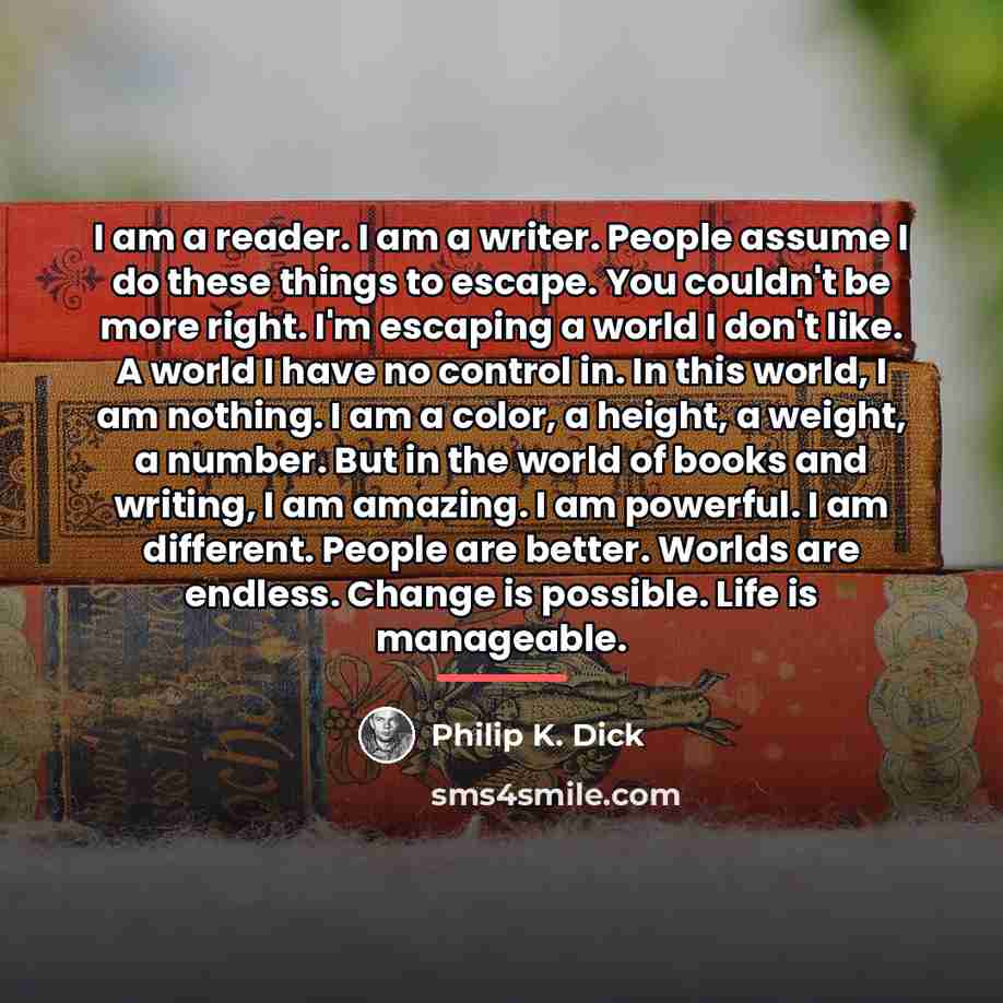 “I am a reader. I am a writer. People assume…” quote by Philip K. Dick