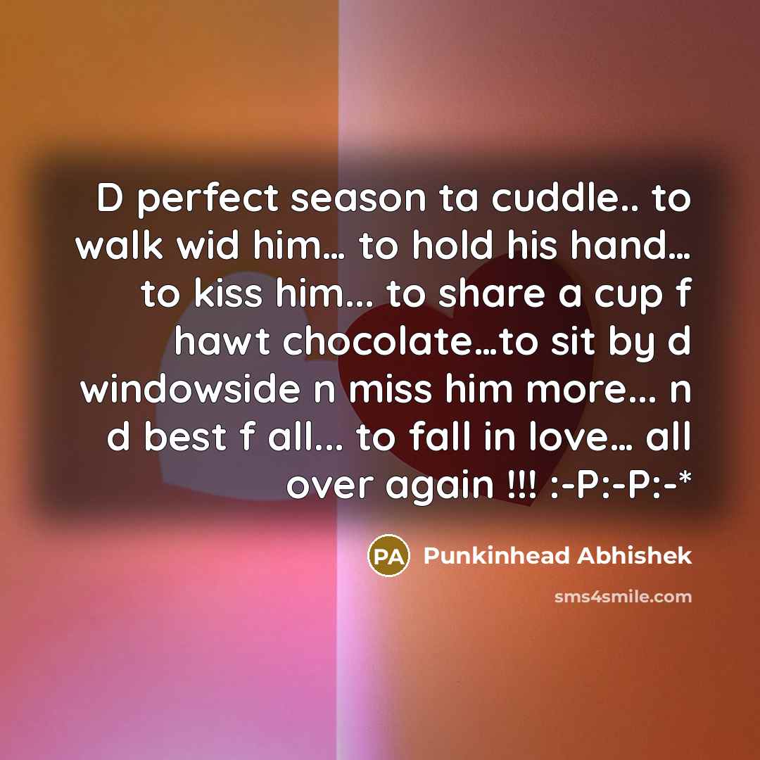 “D perfect season ta cuddle.. to walk wid him.... to…” quote by Punkinhead Abhishek