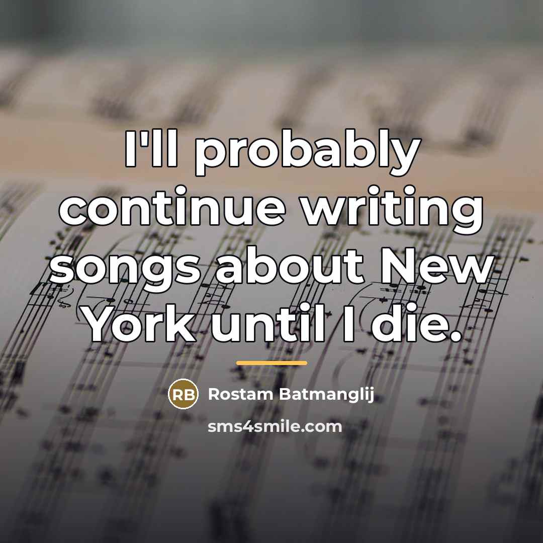 “I'll probably continue writing songs about New York until I…” quote by Rostam Batmanglij