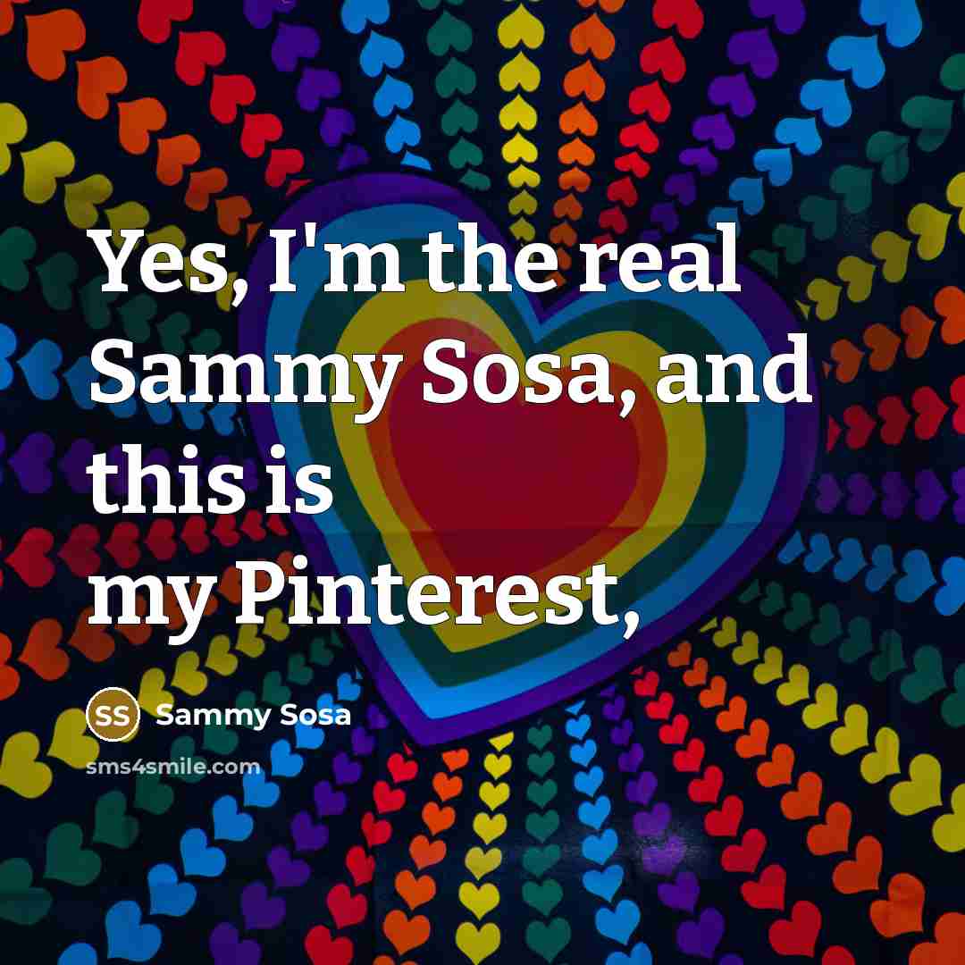 “Yes, I'm the real Sammy Sosa, and this is my…” quote by Sammy Sosa