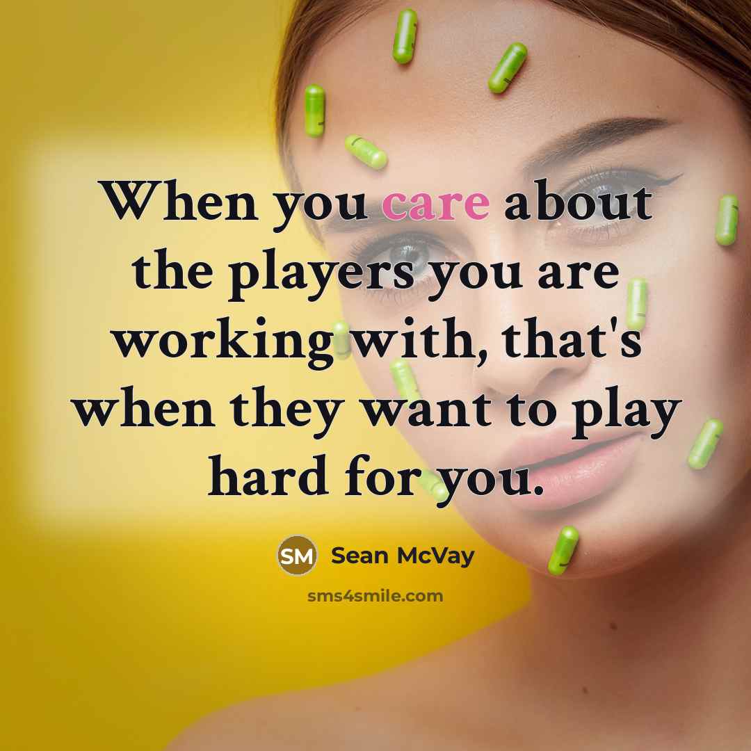 “When you care about the players you are working with,…” quote by Sean McVay