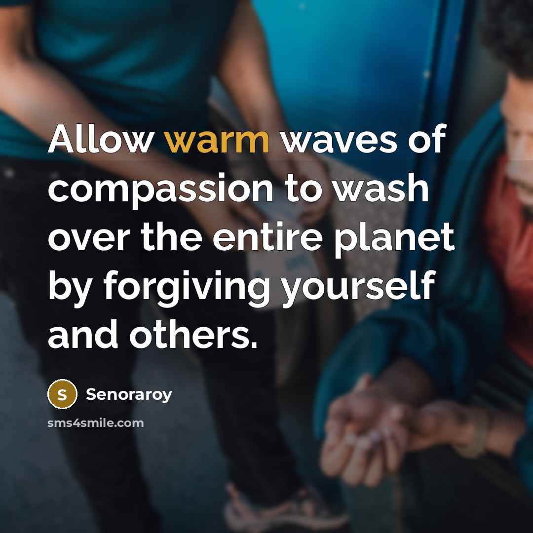 “Allow warm waves of compassion to wash over the entire…” quote by Senoraroy