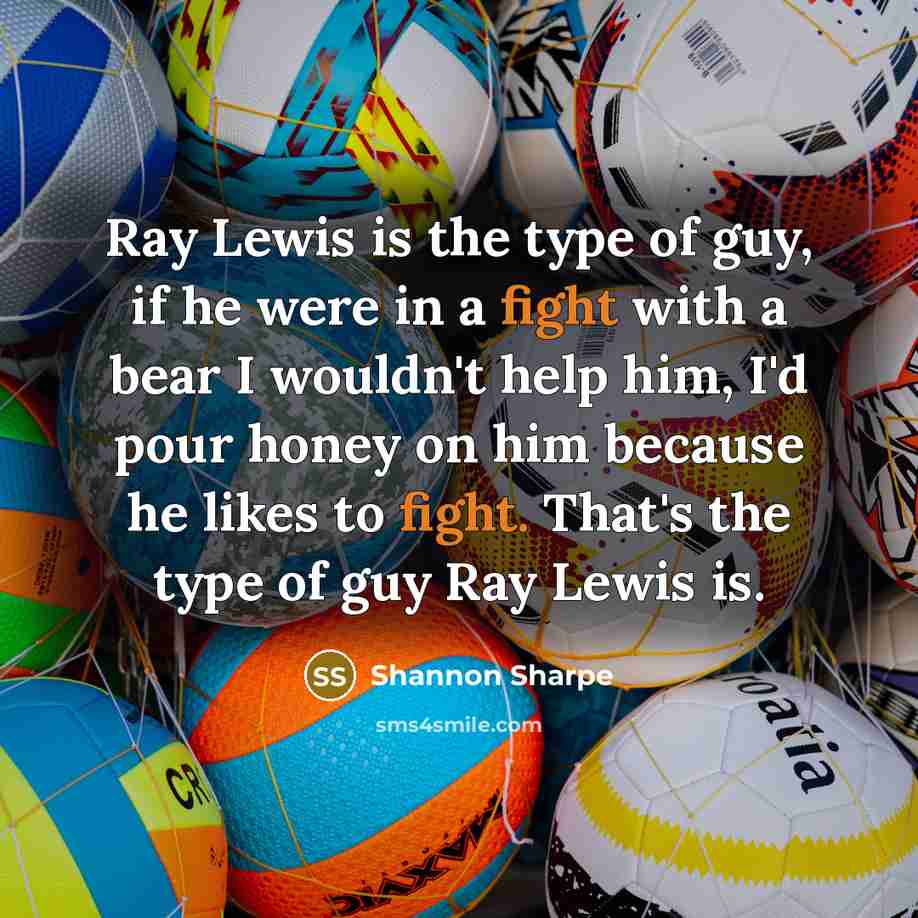 “Ray Lewis is the type of guy, if he were…” quote by Shannon Sharpe