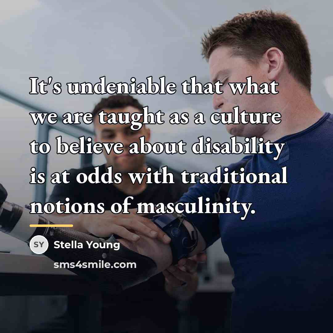 “It's undeniable that what we are taught as a culture…” quote by Stella Young