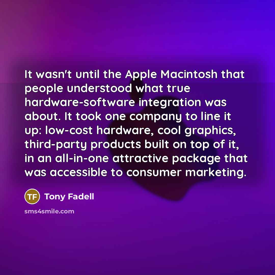 “It wasn't until the Apple Macintosh that people understood what…” quote by Tony Fadell