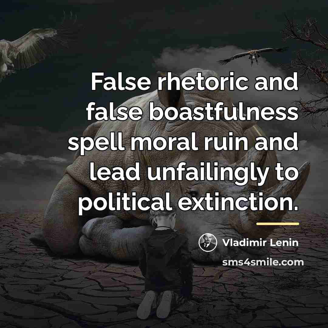 “False rhetoric and false boastfulness spell moral ruin and lead…” quote by Vladimir Lenin