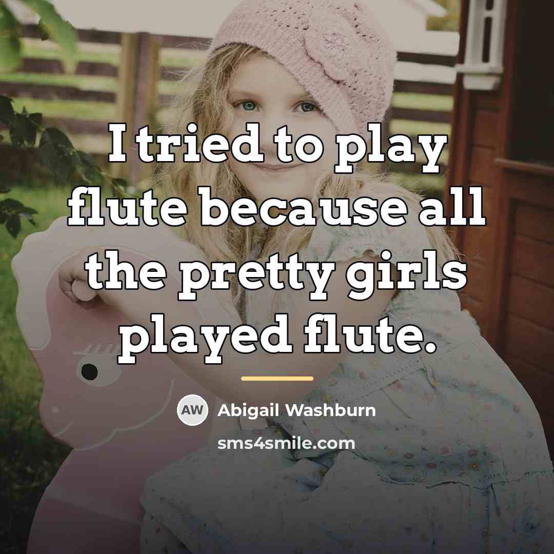 “I tried to play flute because all the pretty girls…” quote by Abigail Washburn
