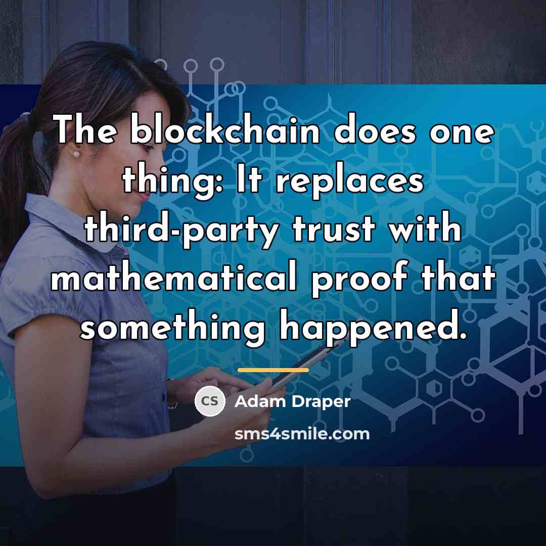 “The blockchain does one thing: It replaces third-party trust with…” quote by Adam Draper