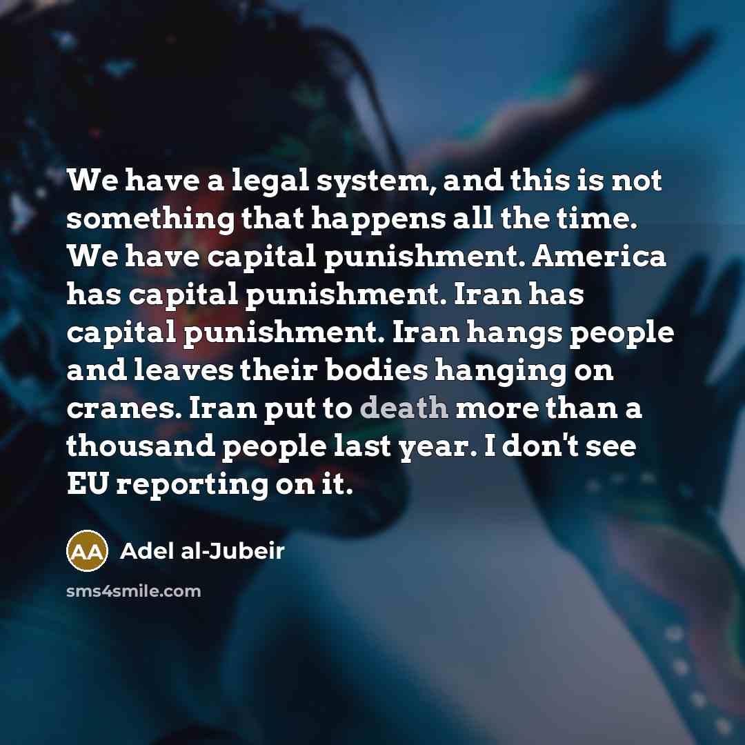 “We have a legal system, and this is not something…” quote by Adel al-Jubeir