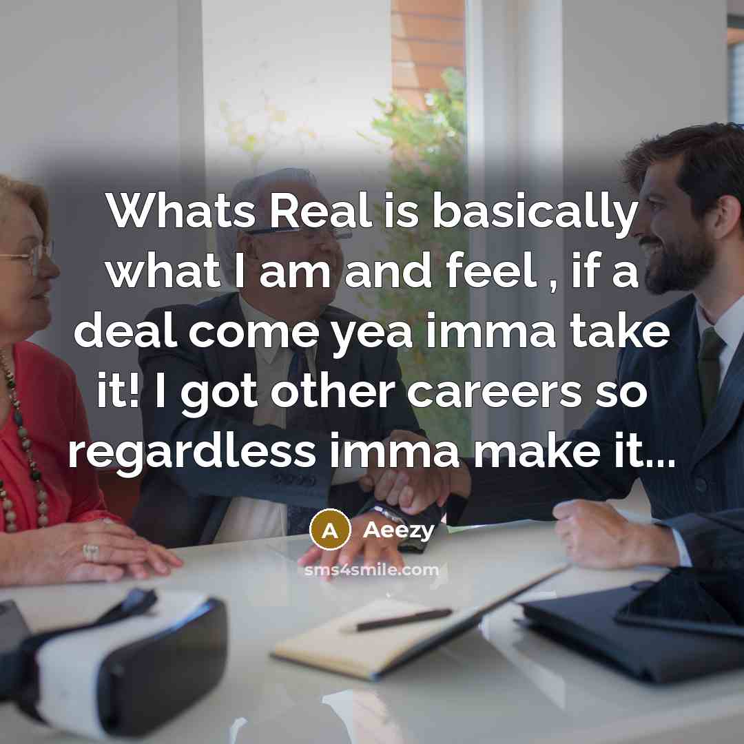 “Whats Real is basically what I am and feel ,…” quote by Aeezy