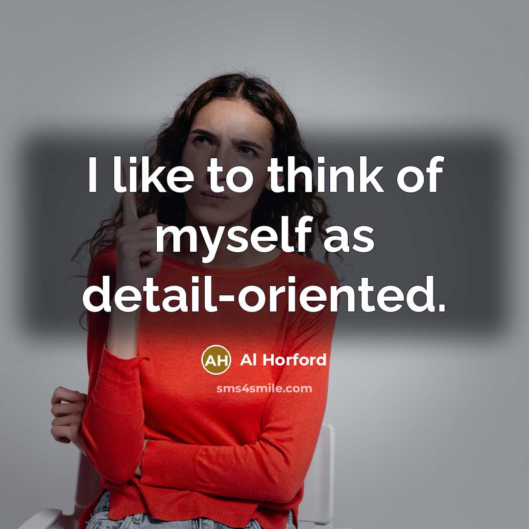 “I like to think of myself as detail-oriented.” quote by Al Horford