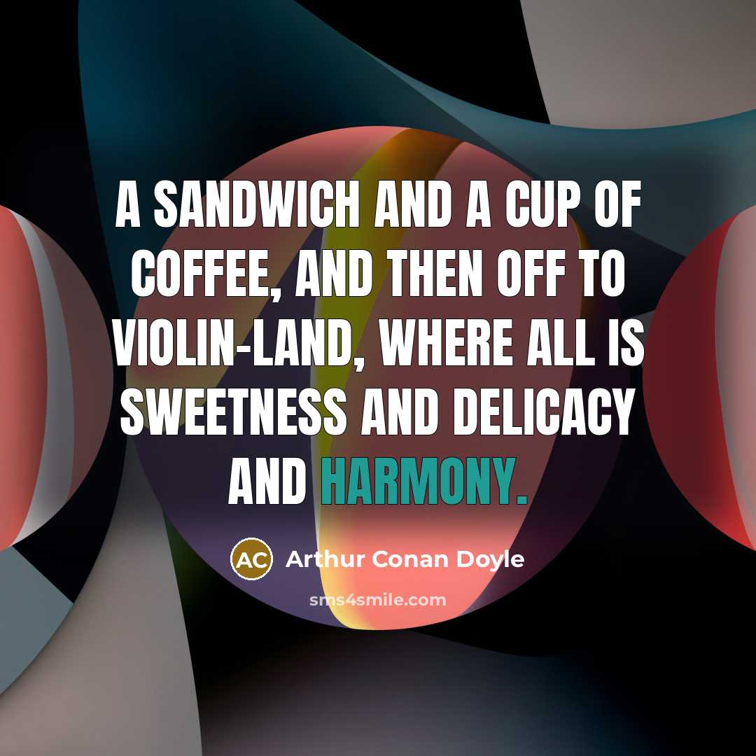 “A sandwich and a cup of coffee, and then off…” quote by Arthur Conan Doyle