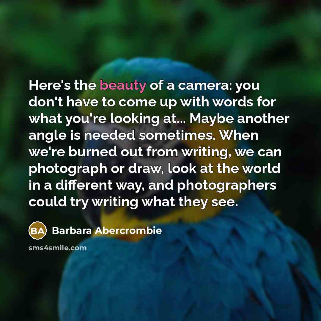 “Here's the beauty of a camera: you don't have to…” quote by Barbara Abercrombie