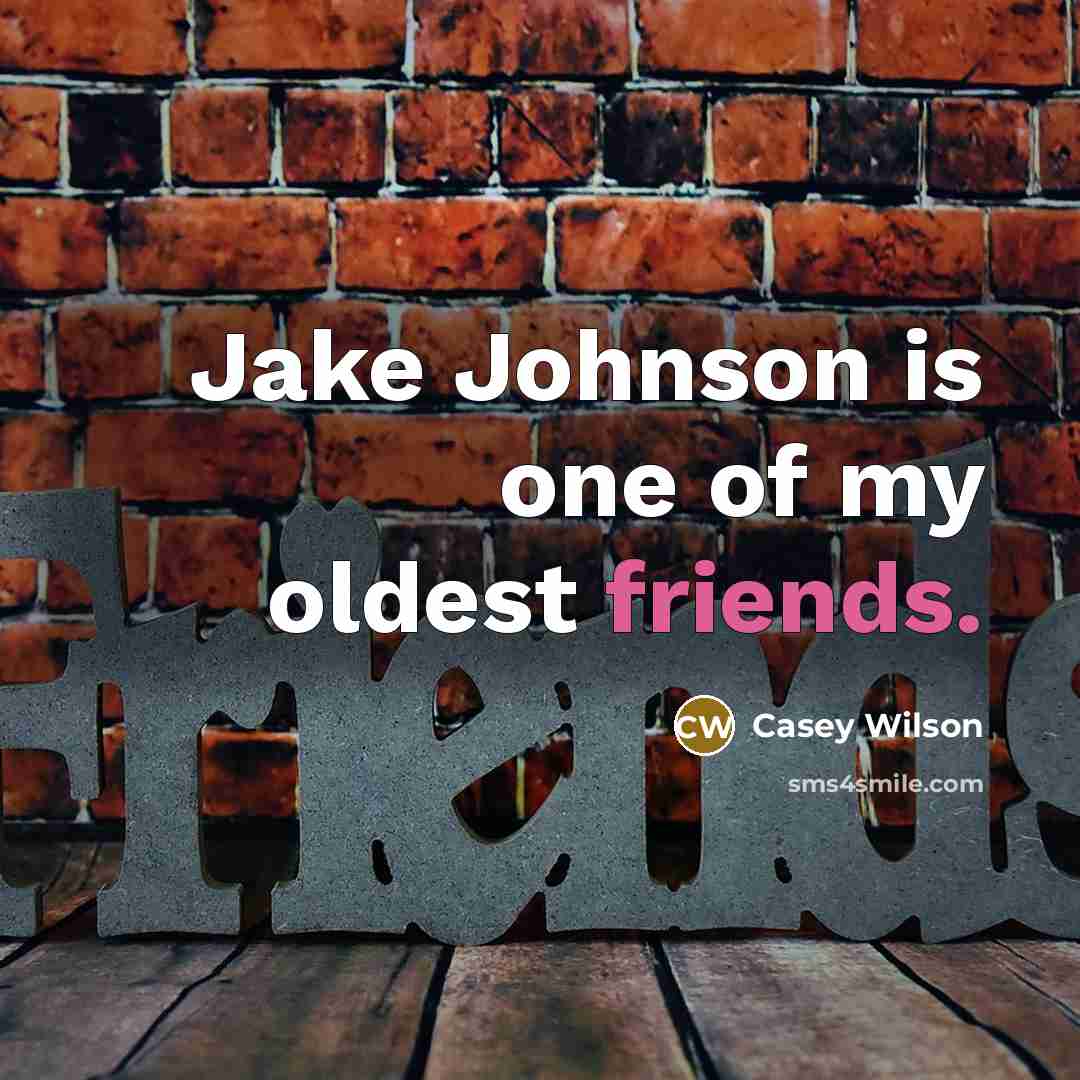 “Jake Johnson is one of my oldest friends.…” quote by Casey Wilson