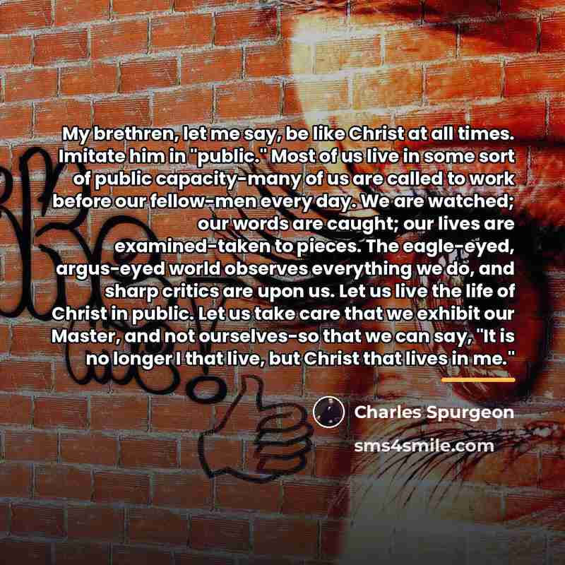 “My brethren, let me say, be like Christ at all…” quote by Charles Spurgeon