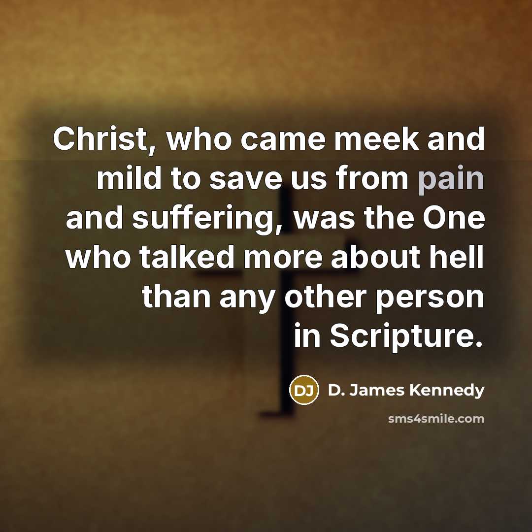 “Christ, who came meek and mild to save us from…” quote by D. James Kennedy