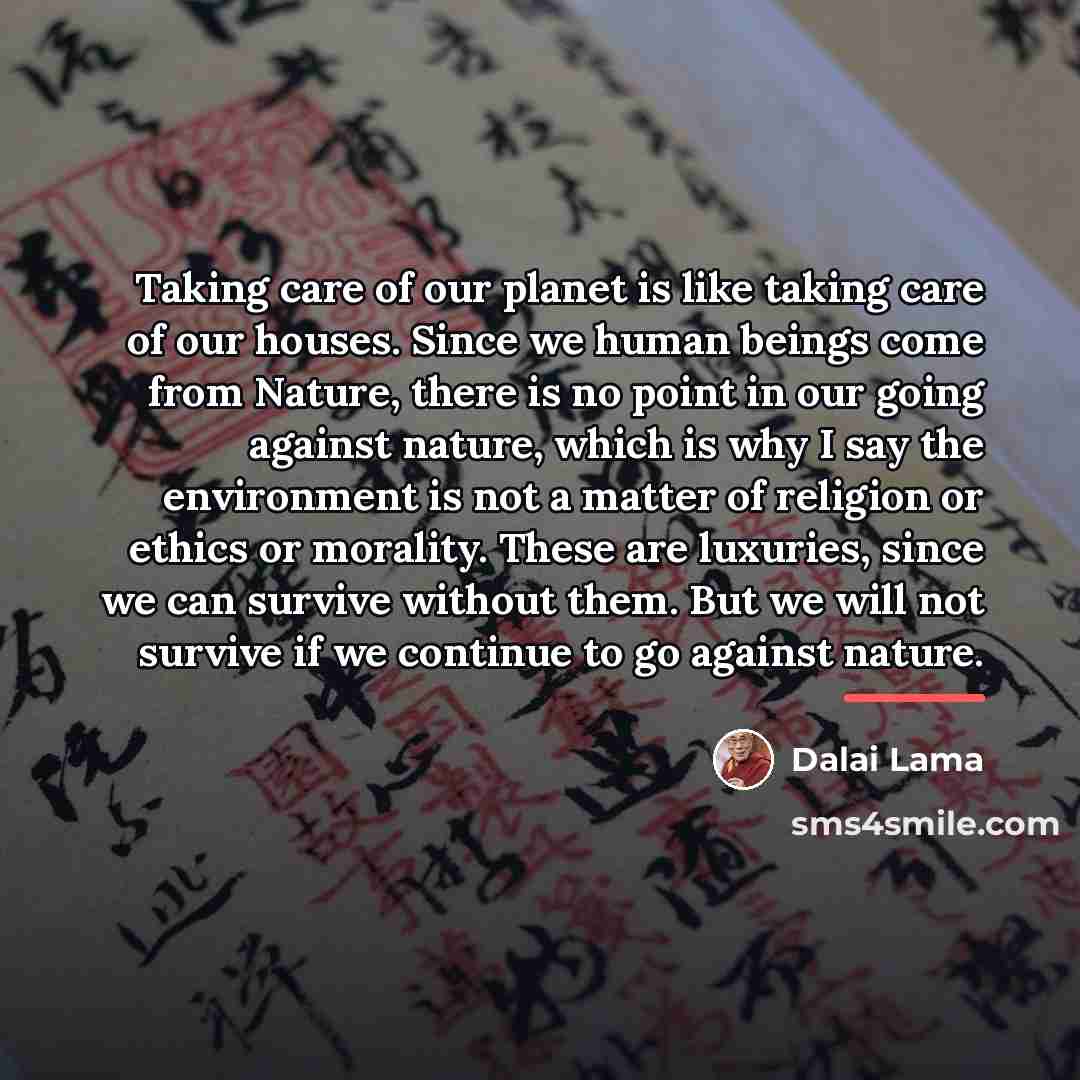 “Taking care of our planet is like taking care of…” quote by Dalai Lama