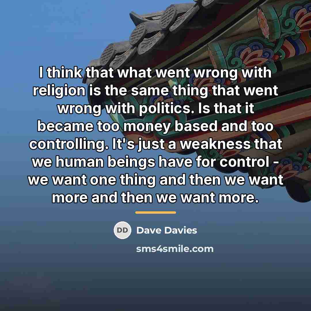 “I think that what went wrong with religion is the…” quote by Dave Davies
