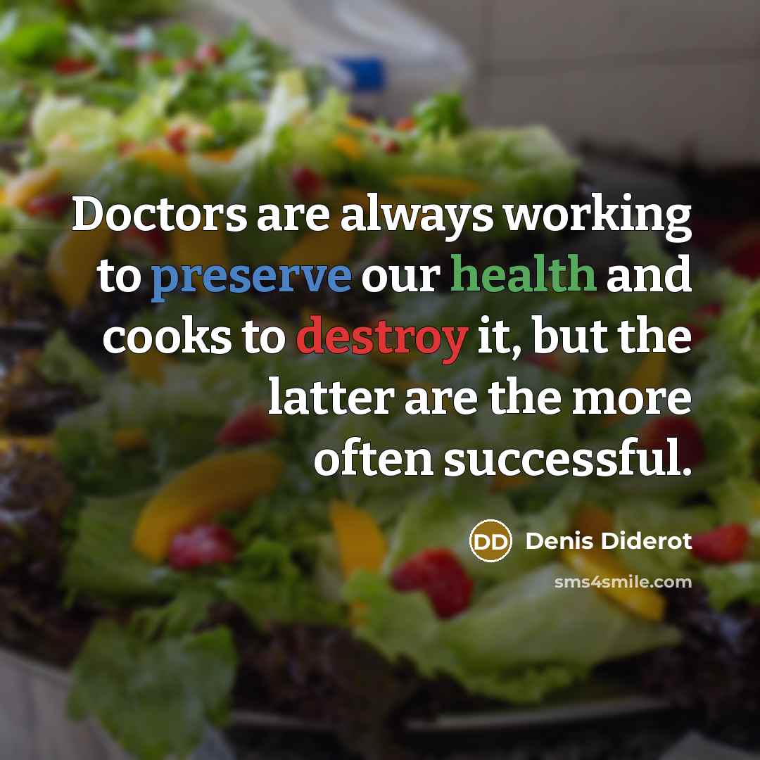 “Doctors are always working to preserve our health and cooks…” quote by Denis Diderot